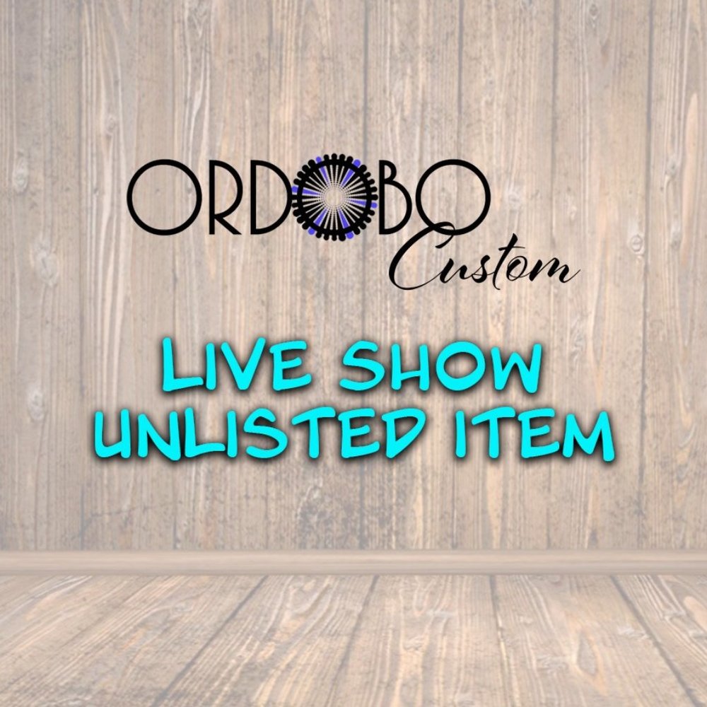 08-23-2024 Ordobo Custom Live Unlisted Item - Picture 1 of 1